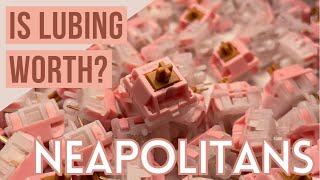 Neapolitans  Is Lubing Worth [upl. by Alasdair]