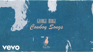 George Birge  Cowboy Songs Official Audio [upl. by Camfort]