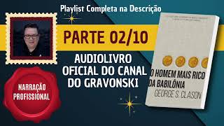 Audiolivro O homem mais rico da Babilônia  Parte 210  Audiobook Narração Profissional Gravonski [upl. by Oneill142]