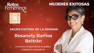 Mujeres Exitosas  Rosanety Barrios Beltrán [upl. by Nicodemus]