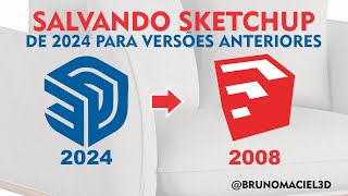 SALVAR SKETCHUP 2024 PARA VERSÕES ANTERIORES GRATUITAMENTE [upl. by Rahman]