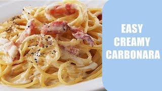 Easy Creamy Carbonara  Pasta Carbonara Recipe [upl. by Ona]