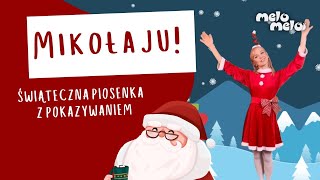 Mikołaju 🎅 Świąteczna Piosenka z Pokazywaniem dla Dzieci  MeloMelo [upl. by Swehttam421]