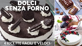 DOLCI SENZA FORNO 4 RICETTE FACILI [upl. by Rehpotsirc140]