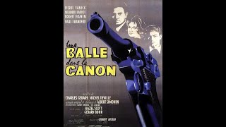 Une Balle Dans Le Canon 1958  French Language crime film English Subs [upl. by Dolora]