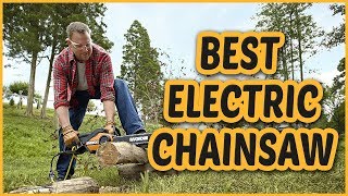 Best Electric Chainsaw 2018  Electric Chainsaw Review [upl. by Ahsilek266]