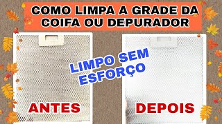 COMO LIMPAR A GRADE DA COIFA OU DEPURADOR  SEM ESPORÇO  2 INGREDIENTE [upl. by Socha]