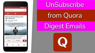 How to UnSubscribe from Quora Digest Emails [upl. by Caralie]