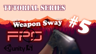 FPS Tutorial Series 05  Weapon Sway Position  Unity 5 [upl. by Ycram]