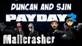 Sjin and Duncan Play Payday 2 Mallcrasher [upl. by Aksehcnarf868]