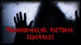 Paranormalne Doświadczenia Słuchaczy odcinek 3 [upl. by Oribel]