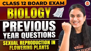 Sexual Reproduction in Flowering Plants Class 12  Biology PYQs  Amrita Maam [upl. by Akcimehs]