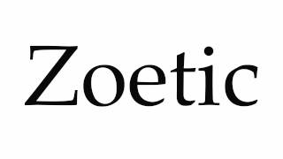 How to Pronounce Zoetic [upl. by Houser573]