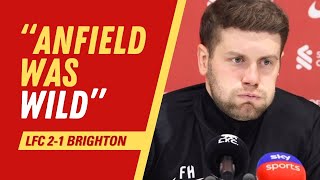 Anfield was WILD  Brighton managers BRILLIANT words on LFC atmosphere [upl. by Hillie]