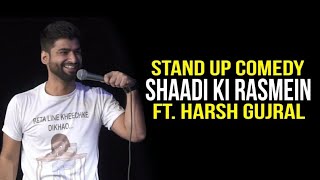 Shadi Ki Rasmein  Standup Comedy ft Harsh Gujral [upl. by Jeanette]