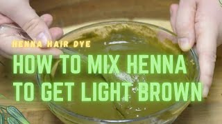 HOW TO MIX HENNA TO GET LIGHT BROWN  HENNA HAIR DYE [upl. by Enwad]