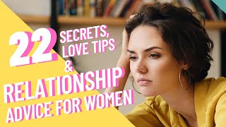 Relationship Advice for Women 22 Secrets and Tips on Love All Women MUST Know [upl. by Tahpos]