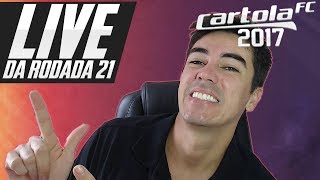 LIVE CARTOLA FC RODADA 21  ESCALAÇÃO FINAL [upl. by Ming]