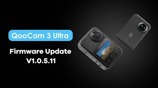 QooCam 3 Ultra Firmware Updates  V10511  November 2nd [upl. by Aelyk]