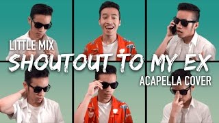 Little Mix  Shoutout To My Ex Acapella Cover  INDY DANG [upl. by Bank733]