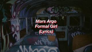 Mars Argo  Formal Girl  Lyrics [upl. by Annayehc]