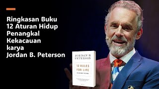 Ringkasan Buku 12 Rules Of Life An Antidote to Chaos  12 Aturan Hidup Penangkal Kekacauan [upl. by Thursby]