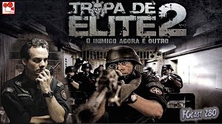 Tropa de Elite 2 O Inimigo Agora é Outro 2010  FGcast 280 [upl. by Post]