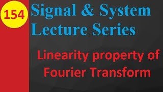 Linearity Property of Fourier Transform Statement Proof and Examples [upl. by Paley]