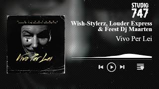 WishStylerz Louder Express amp Feest Dj Maarten  Vivo Per Lei [upl. by Nolaf420]