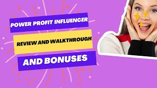 Power Profit Infuencer Review and Walkthrough and Bonuses [upl. by Dajma]