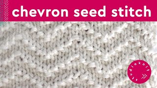 Chevron Seed Stitch Knitting Pattern for Beginners 4 Row Repeat [upl. by Recneps837]