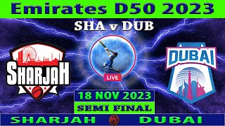 Sharjah vs Dubai  SHA vs DUB  Emirates D50 Tournament 2023  Cricket Info Live Commentary [upl. by Nymassej251]