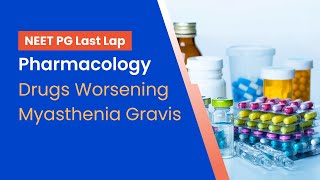 NEETPG Prep  Pharmacology  Drugs Worsening Myasthenia Gravis by Dr Arpit Agarwal [upl. by Dahle]