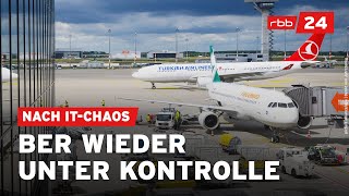 Nach ITChaos Flugbetrieb am BER wieder weitgehend normal [upl. by Halonna]