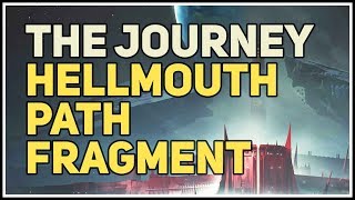 Hellmouth Path Fragment The Journey Destiny 2 [upl. by Cyrilla]