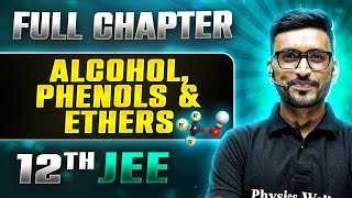 Alcohol Phenol And Ethers FULL CHAPTER  Class 12th Organic Chemistry  Lakshya [upl. by Rodriguez151]