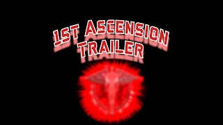 1st Ascension Trailer [upl. by Atirres]