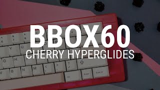 BBOX60 with Cherry Hyperglides Sound Test [upl. by Maillliw]