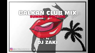 ☀️🔥BALKAN CLUB MIX  SUMMER EDITION🔥  by DJ Zaki  vol3 [upl. by Gracie]