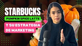 Starbucks Pumpkin Spice Latte y su Estrategia de Marketing [upl. by Smallman949]