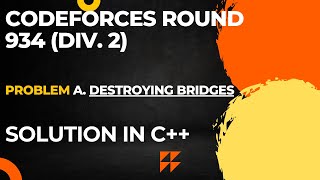 Codeforces Round 934 Div 2 Problem ADestroying Bridges Full Solution In C [upl. by Brenn]