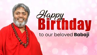 DEVOTION LOVE AND GRATITUDE  HAPPY BIRTHDAY BABAJI [upl. by Northington522]