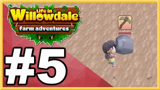 Life in Willowdale Farm Adventures WALKTHROUGH PLAYTHROUGH LETS PLAY GAMEPLAY  Part 5 [upl. by Storm]