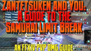 Zantetsuken And You An FFXIV PVP OMG Guide on Learning and Maximizing the Samurai Limit Break [upl. by Eart]