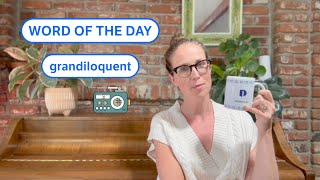 Dictionarycoms Word of the Day grandiloquent [upl. by Annaerda]