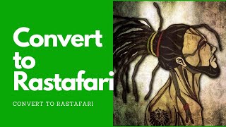 How to convert to Rastafari 7 Steps to become a Rasta Blessed Love [upl. by Nylikcaj]