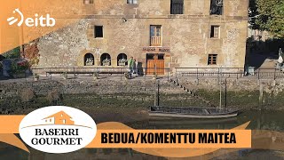 BASERRI GOURMET BeduaKomenttu Maitea [upl. by Remas]