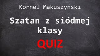 Szatan z siódmej klasy  quiz [upl. by Pearlstein]