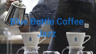 Blue Bottle Coffee Jazz Music ☕  Jazz for Studying Relax Sleep Work Cafe Jazz Music [upl. by Ahsiak136]