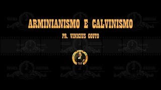 Arminianismo e Calvinismo  Pr Vinicius Couto [upl. by Erdried]